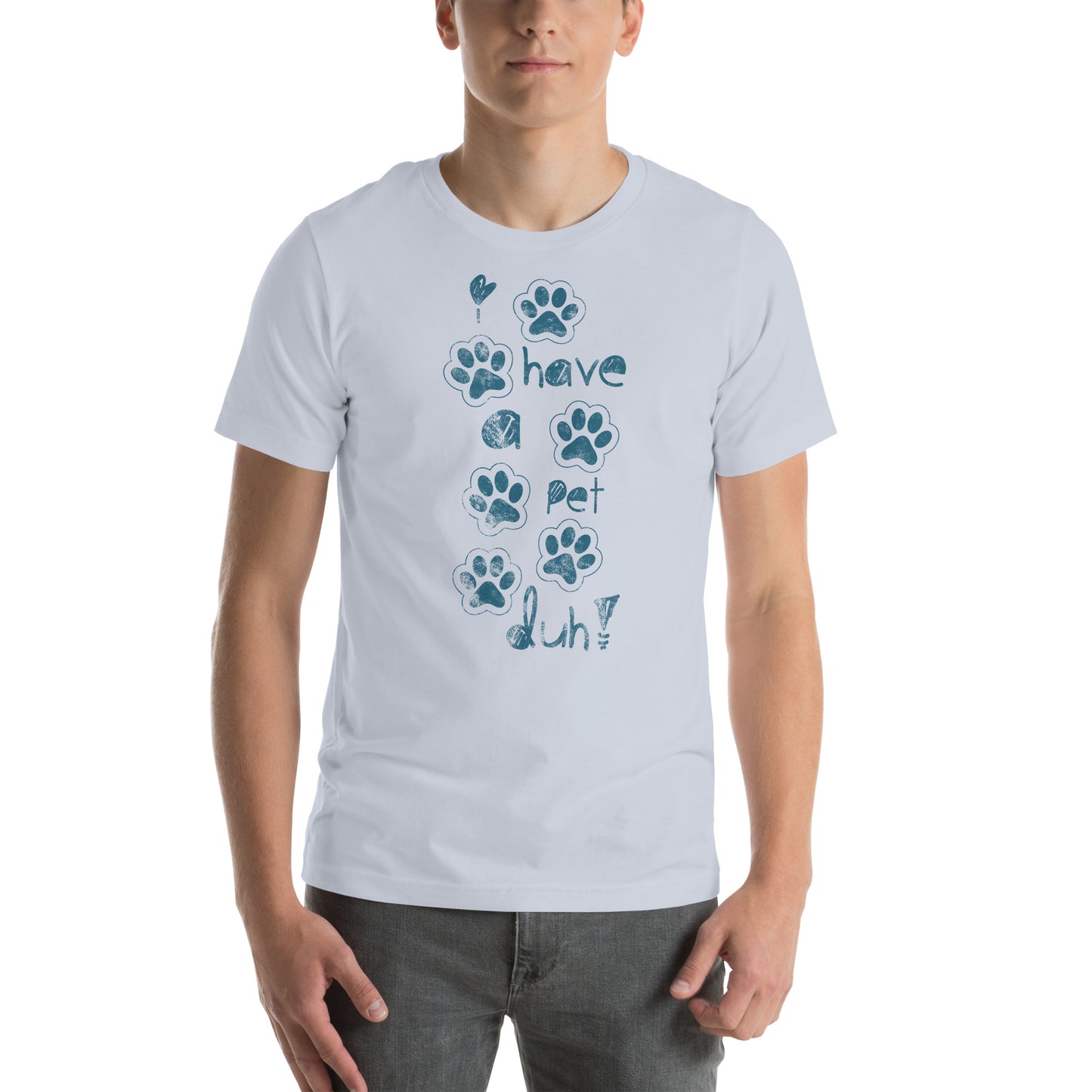 I Have a Pet | Adult Unisex t-shirt | Pet Love