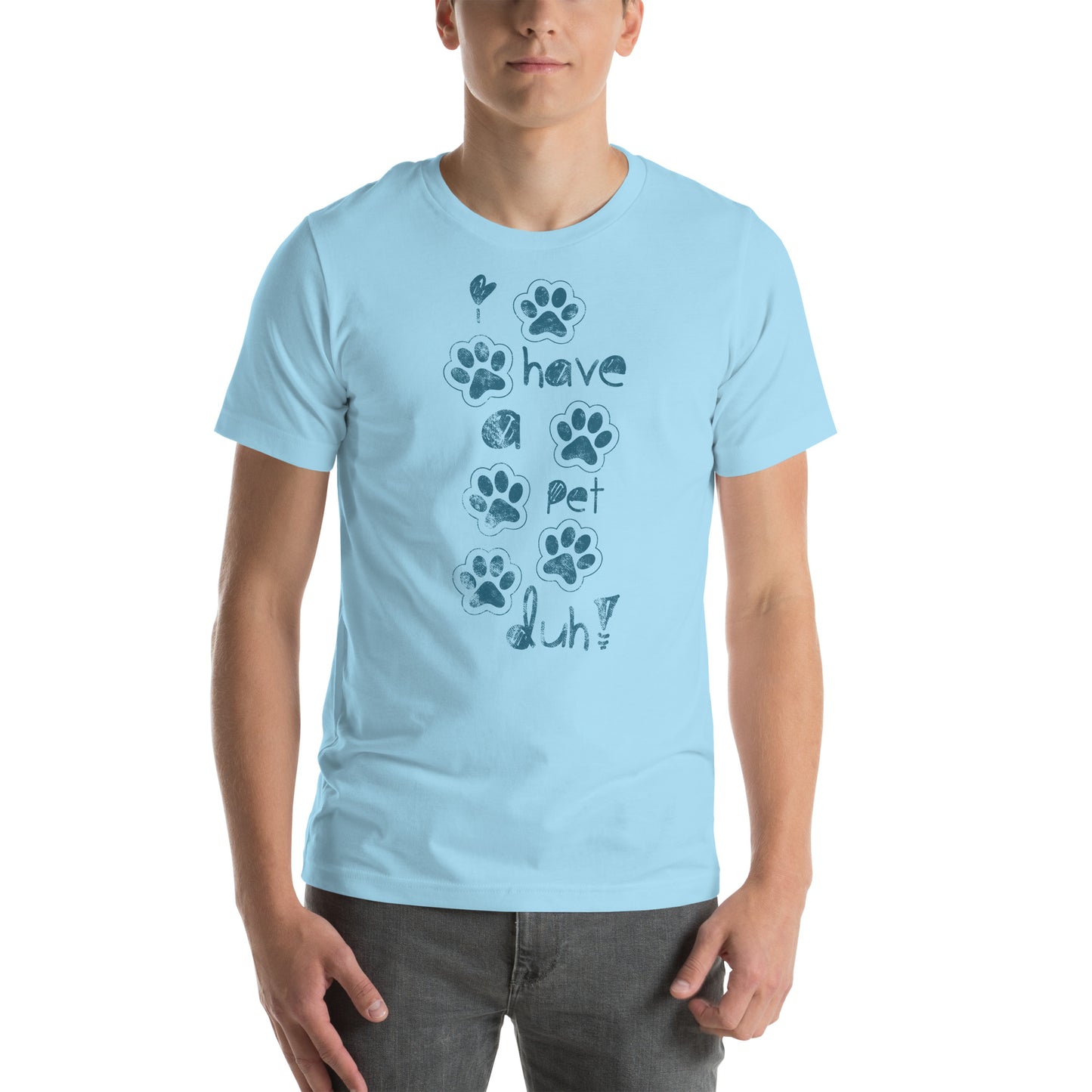 I Have a Pet | Adult Unisex t-shirt | Pet Love