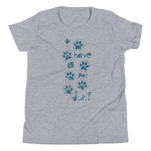 I Have a Pet | Youth Short Sleeve T-Shirt | Pet Love